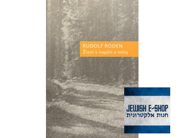 Rudolf Roden - Život v napětí a míru