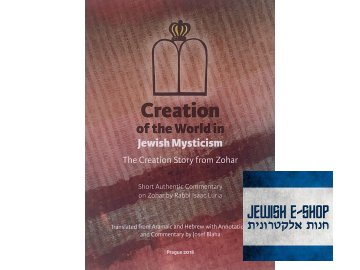 Creation of the World in Jewish Mysticism: The Creation Story from Zohar - Short Authentic Commentary on Zohar by Rabbi Isaac Luria (Josef Blaha)