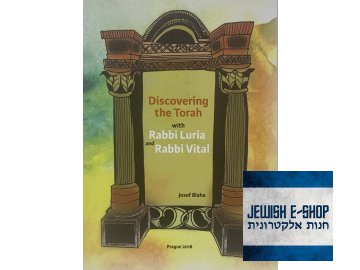 Discovering the Torah with Rabbi Luria and Rabbi Vital (Josef Blaha)