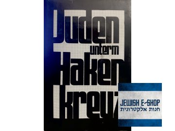 Juden unterm Hakenkreuz: Verfolgung und Ausrottung der deutschen Juden 1933-1945 (Klaus Drobisch, Rudi Goguel, Werner Müller unter Mitwirkung von Horst Dohle)