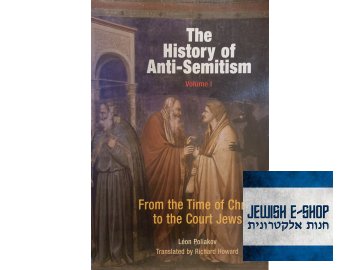 Léon Poliakov: The History of Anti-Semitism Volume I - From the Time of Christ to the Court Jews