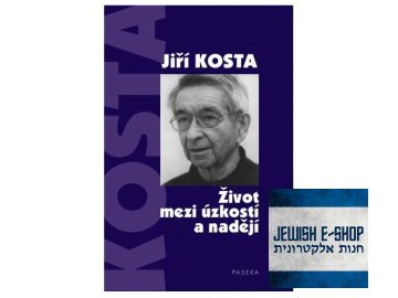 Kosta Jindřich Jiří - Život mezi úzkostí a nadějí