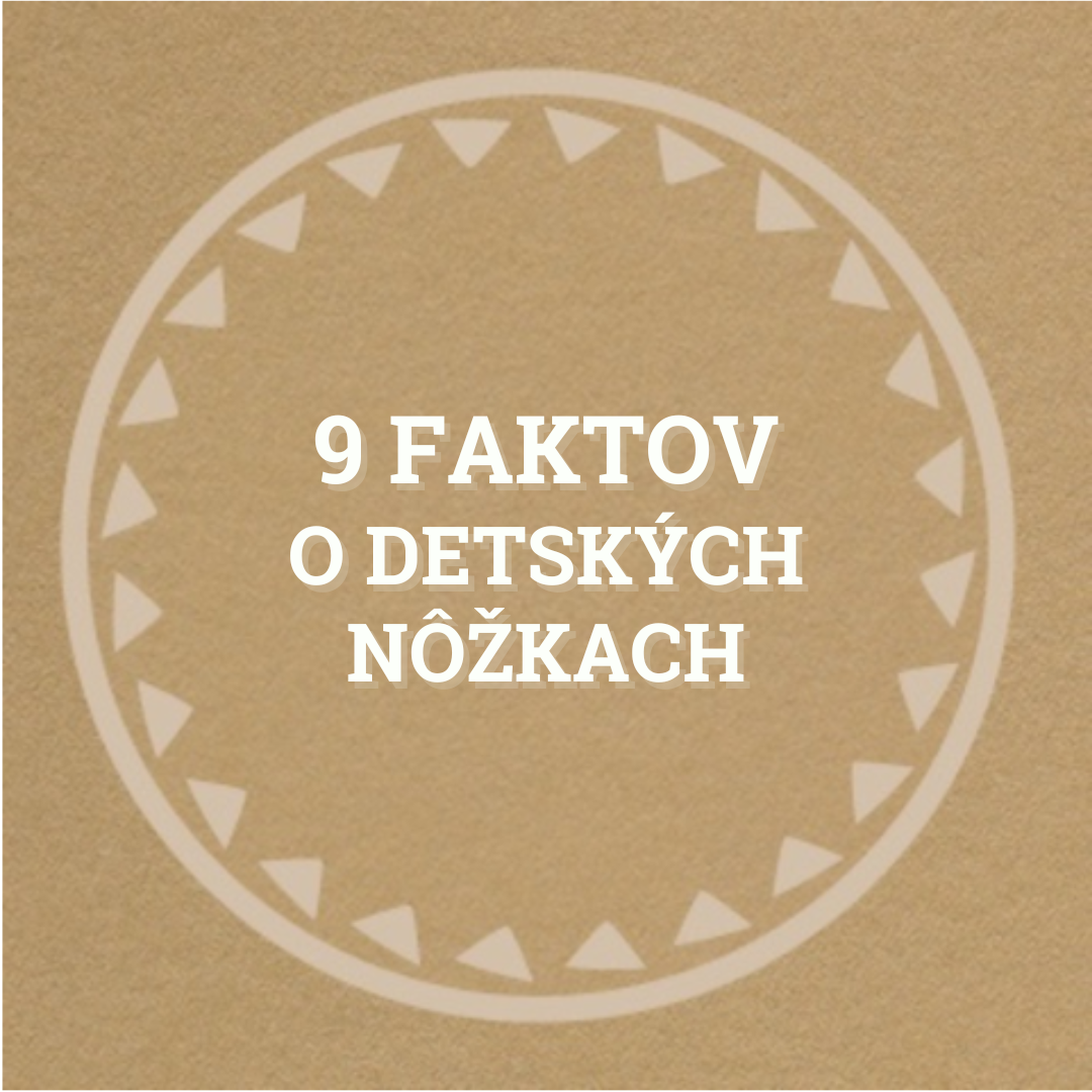 9 faktov o detských nôžkach, ktoré vás prekvapia