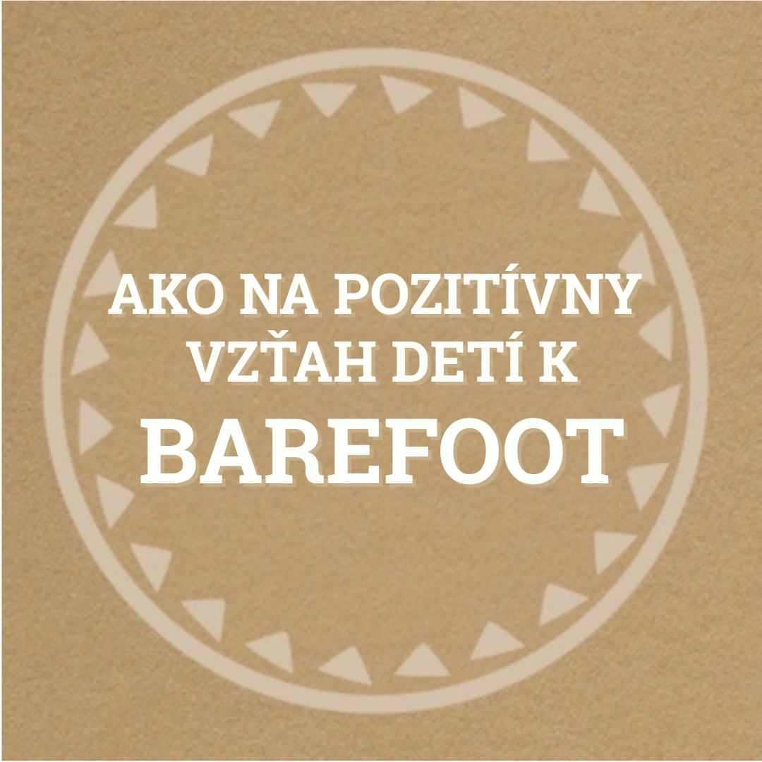 Pozitívny vzťah detí k barefoot obuvi