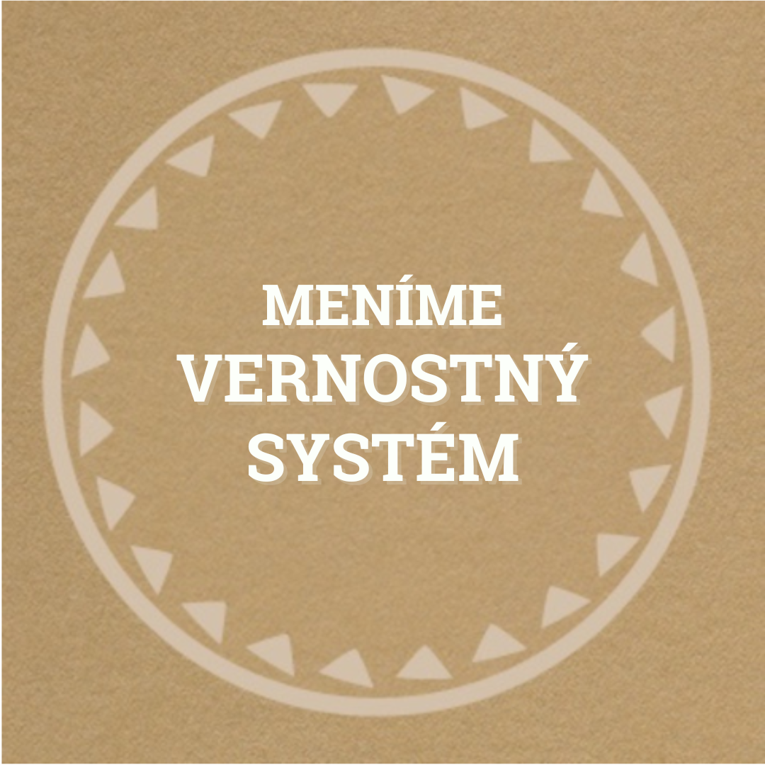 Nový vietor v našom vernostnom systéme