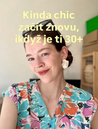 Když mi bylo 20, myslela jsem si, že po 30 budu mít všechno vyřešené, budu mít stabilní práci a všechno bude tak nějak...