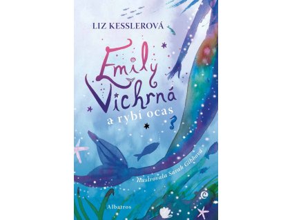 ALBATROS Emily Vichrná a rybí ocas - Liz Kesslerová