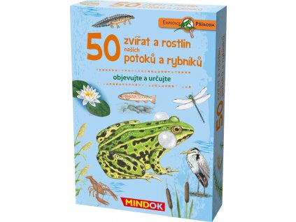 Expedice příroda:50 zvířat a rostlin našich potoků