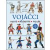 Vojáčci - Husité – Mušketýři – Fyzilíři
