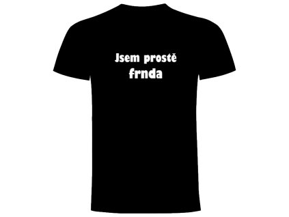 Tričko JSEM FRNDA black