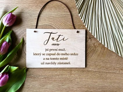 Dřevěná cedulka - Tati, jsi první muž...