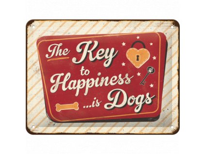 Plechová Cedule Key to Happiness is Dogs