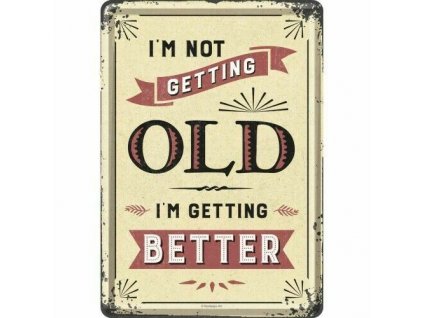 Plechová Pohľadnica I’m Not Getting OLD I’m Getting Better