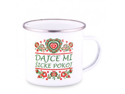 Plechový Hrnček Dajce mi šicke pokoj