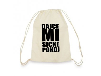 Plátený Batoh Dajce mi Šicke pokoj