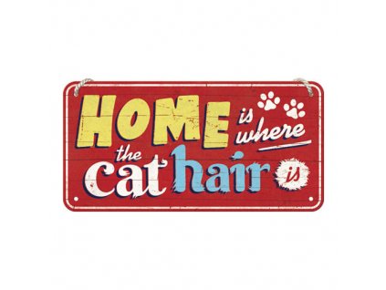 Plechová Ceduľa Home Is Where The Cat Hair Is