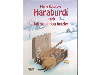 Haraburdí aneb Jak se líhnou knížky Marie Kubátová