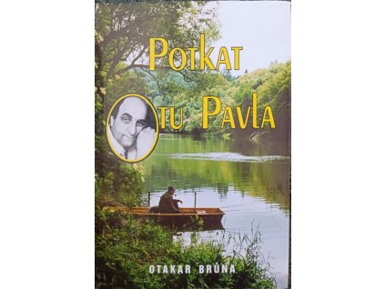 Potkat tu Pavla Otakar Brůna