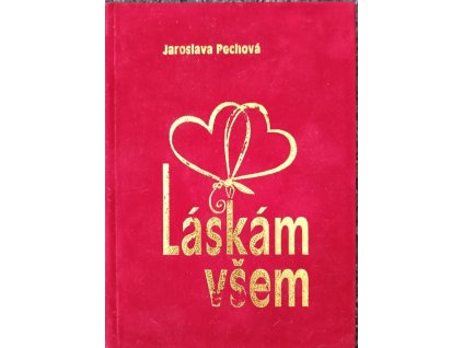 Láskám všem Jaroslava Pechová
