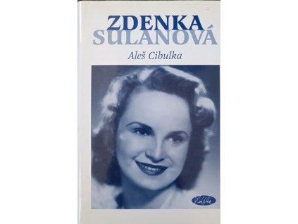 Zdenka Sulanová Utajená hvězda Aleš Cibulka