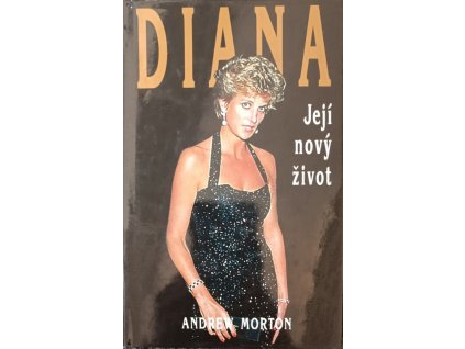 Diana Její nový život Andrew Morton