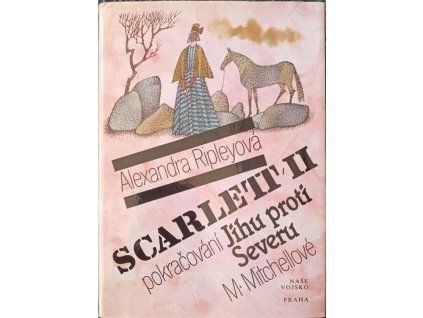 Scarlett II pokračování Jihu proti Severu M. Mitchellové Alexandra Ripleyová