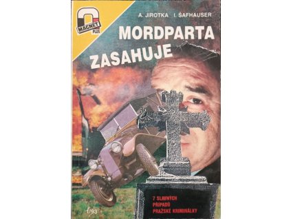 Mordparta zasahuje A. Jirotka, I. Šafhauser