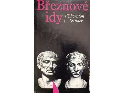 Březnové idy Thornton Wilder