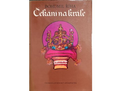 Čekání na krále Bohumil Říha