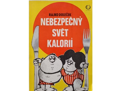 Nebezpečný svět kalorií Rajko Doleček