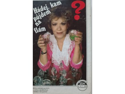 Hádej, kam půjdem na flám Jiřina Bohdalová, Slávka Kopecká, Andrej Šťastný