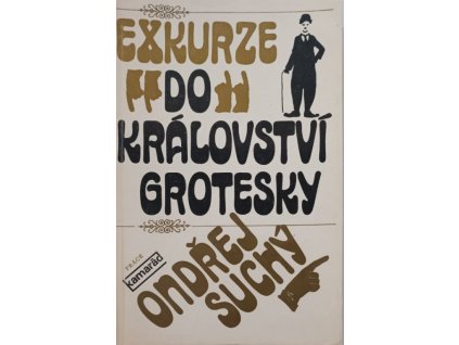Exkurze do království grotesky Ondřej Suchý