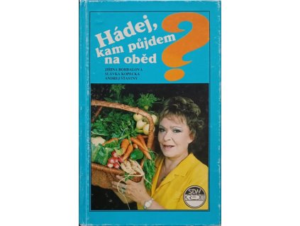 Hádej, kam půjdem na oběd Jiřina Bohdalová, Slávka Kopecká, Andrej Šťastný