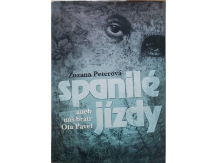 Spanilé jízdy aneb náš bratr Ota Pavel Zuzana Peterová