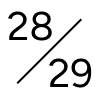 28/29