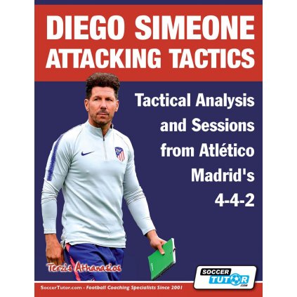 DIEGO SIMEONE ATTACKING TACTICS - TACTICAL ANALYSIS AND SESSIONS FROM ATLÉTICO MADRID’S 4-4-2
