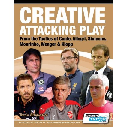 CREATIVE ATTACKING PLAY - FROM THE TACTICS OF CONTE, ALLEGRI, SIMEONE, MOURINHO,