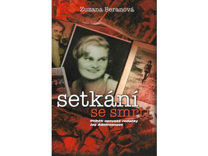 SETKÁNÍ SE SMRTÍ – ŽIVOTOPIS JOY ADAMSONOVÉ