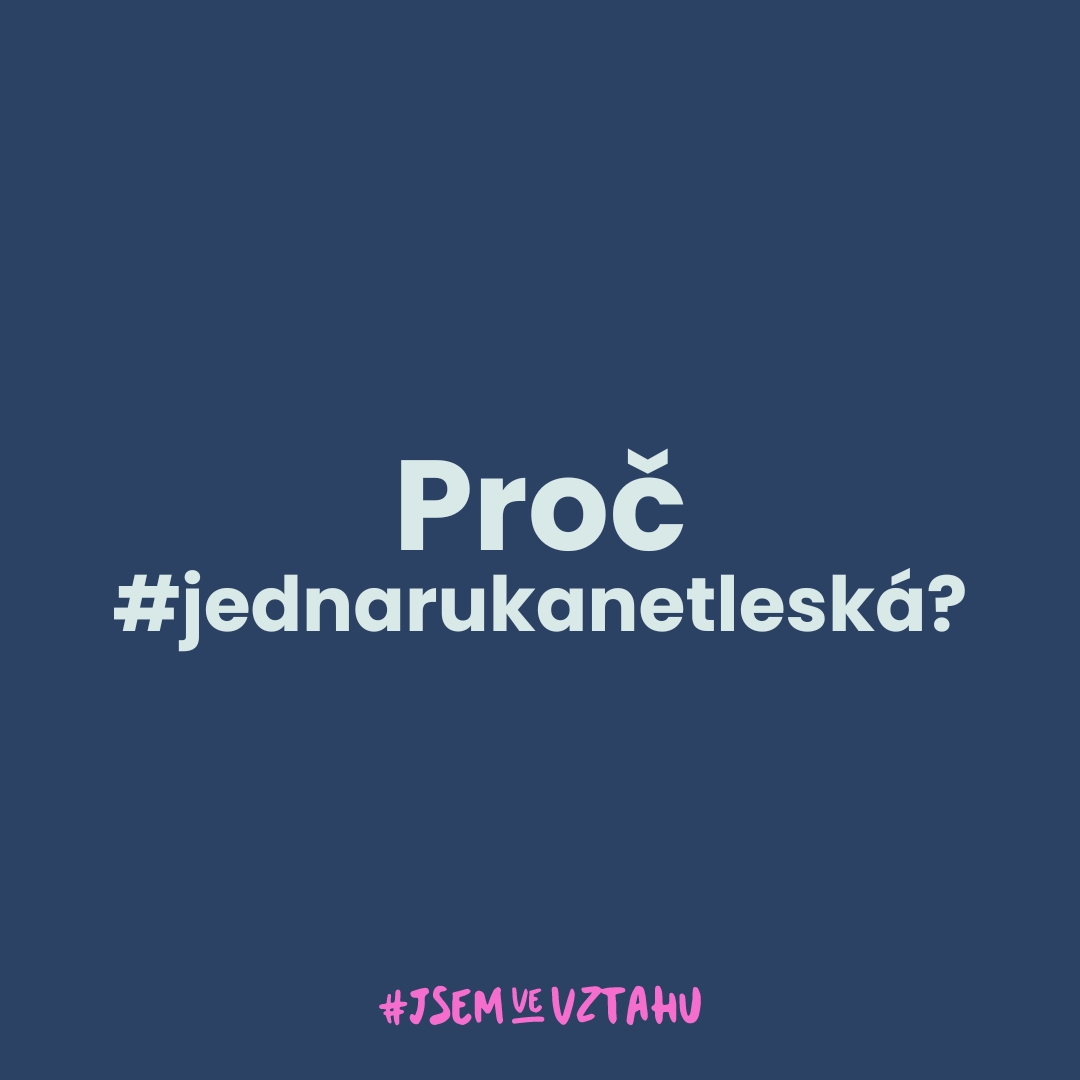 Proč #jednarukanetleská?