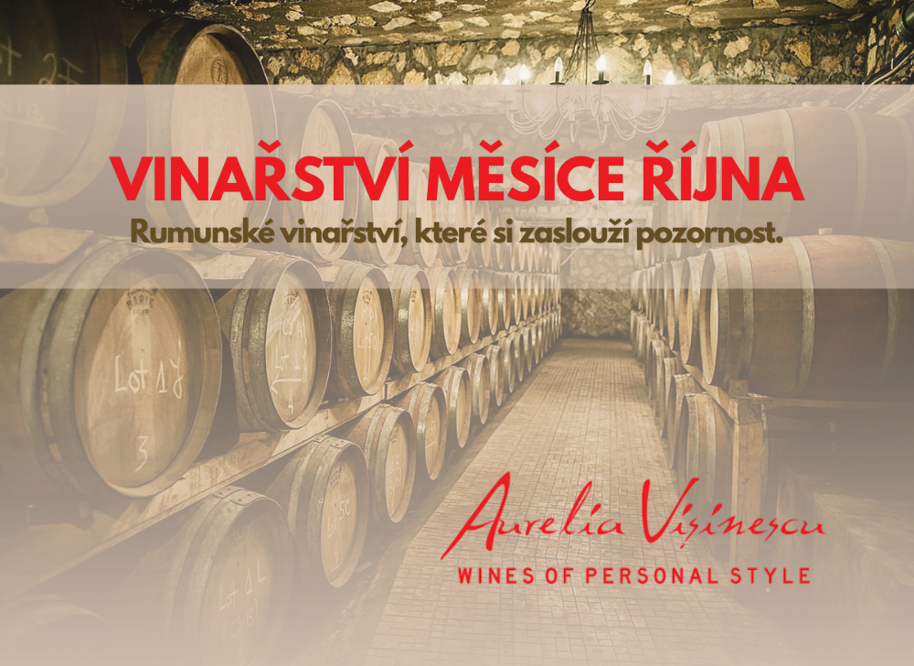 Vinařství měsíce: Aurelia Vișinescu - objevte výrazná rumunská vína z oblasti Dealu Mare