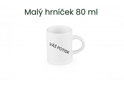 Mini bílý hrníček s vlastním potiskem 80 ml