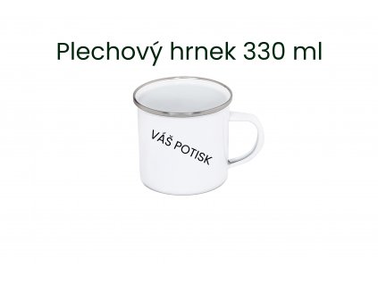 Plechový hrnek s vlastním potiskem 330 ml