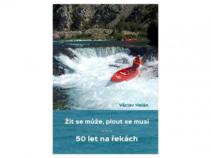 Žít se může, plout se musí - Václav Helán