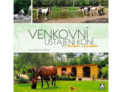 Kniha: Venkovní ustájení koní (Iveta Jebáčková-Lažanská)