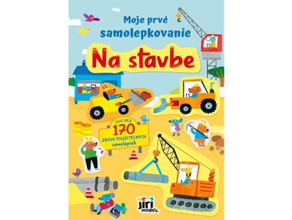 Moje prvé samolepkovanie Na stavbe