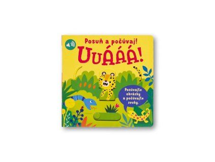 Uuááá! Posuň a počúvaj!