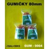 GUMIČKY 80mm