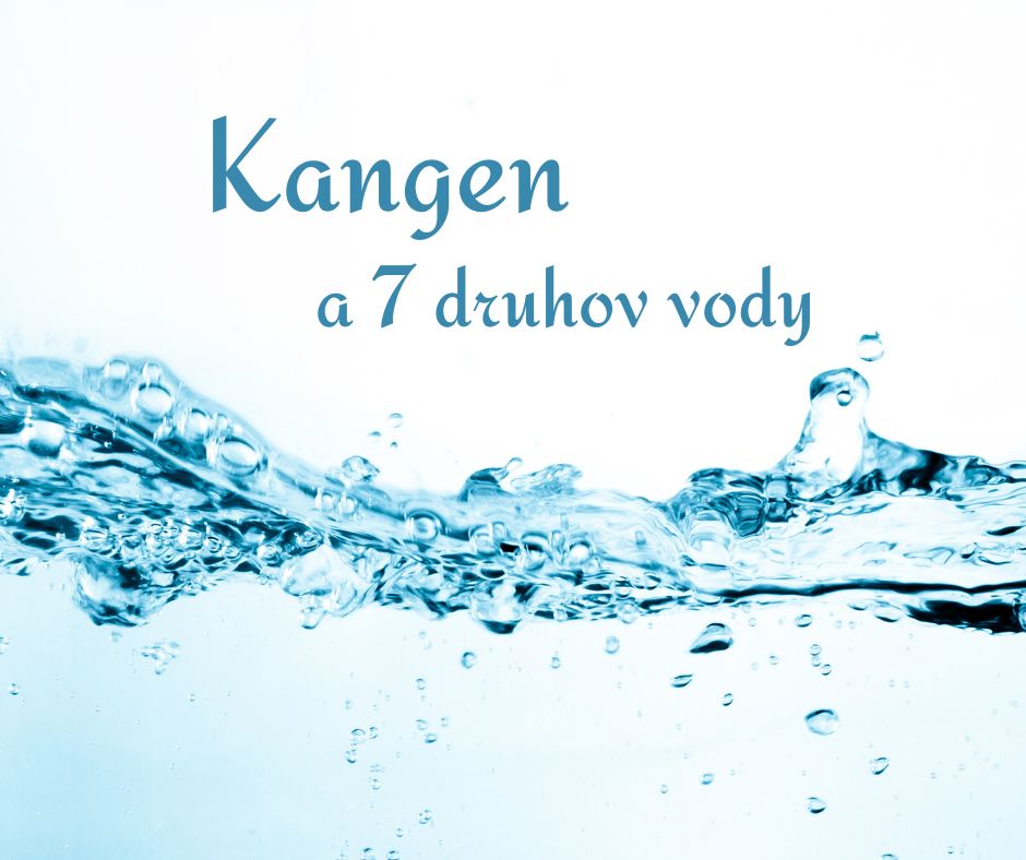 Kangen a 7 druhov vody
