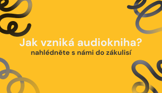 Jak vzniká audiokniha? Nahlédněte s námi do zákulisí