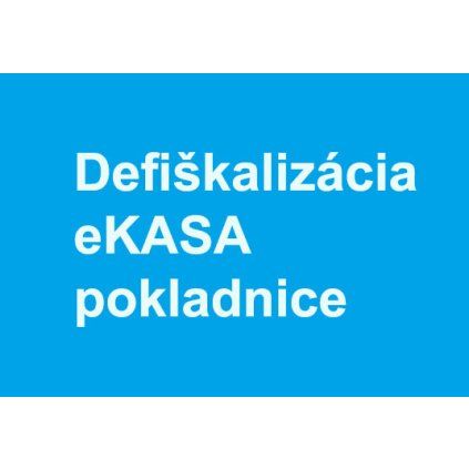 Defiskalizacia eKASA pokladnice